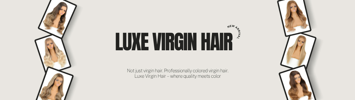Luxe Virgin Hair Luxe Virgin Hair